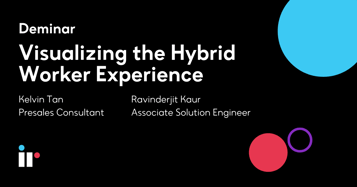 Deminar - Visualizing the Hybrid Worker Experience